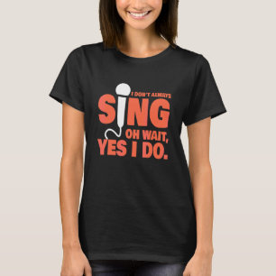 Camiseta No Siempre Canto   Profesor de Música Cantante Mus