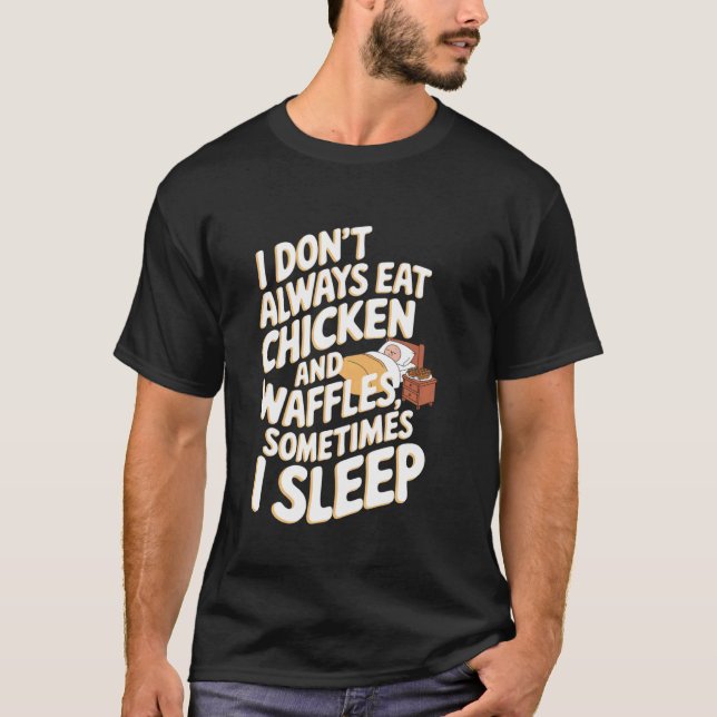 Camiseta No Siempre Como Pollo y Waffles, A Veces  (Anverso)