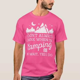 Camiseta No Siempre Cuando Camping Oh Sí Lo Hago Un Campame