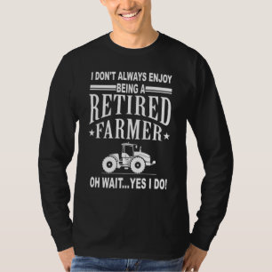 Camiseta No siempre disfruto ser un agricultor jubilado