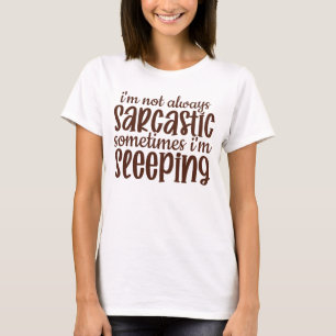 Camiseta No siempre es gracioso sarcásticamente
