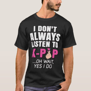 Camiseta No siempre escucho K Pop Music Korean Pink