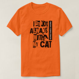 Camiseta No siempre estoy con mi gato a veces trabajo camis