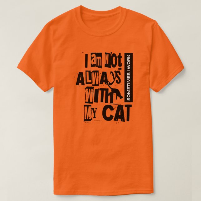 Camiseta No siempre estoy con mi gato a veces trabajo camis (Diseño del anverso)