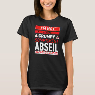 Camiseta No Siempre Estoy Gruñón A Veces Desciendo En Rappe