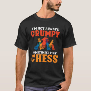 Camiseta No Siempre Estoy Gruñón A Veces Jugo Al Ajedrez.
