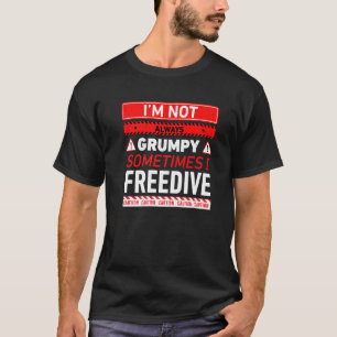 Camiseta No Siempre Estoy Gruñón A Veces Practico La Apnea