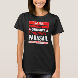 Camiseta No Siempre Estoy Gruñón A Veces Practico Parapente