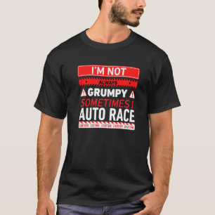 Camiseta No Siempre Estoy Gruñón A Veces Yo Auto Race Car R