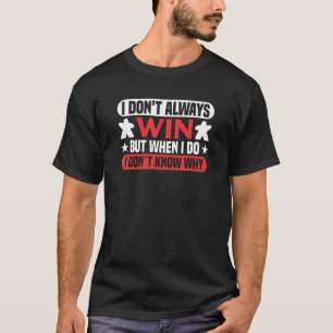 Camiseta No siempre gano la partida de juego de mesa