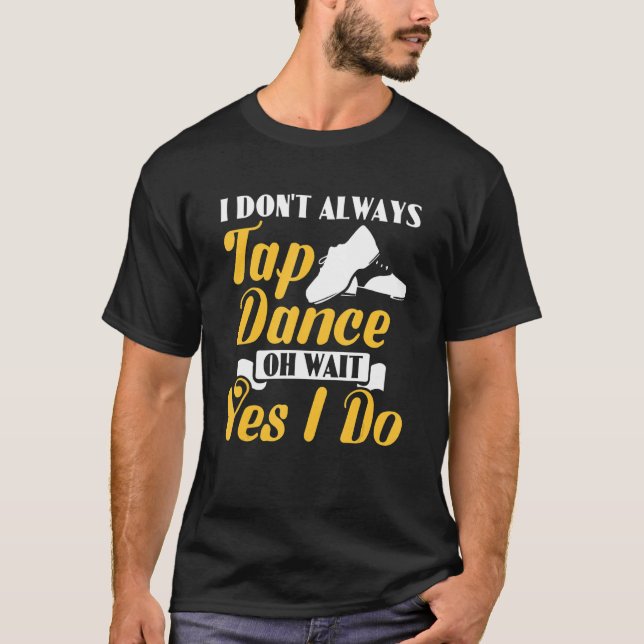 Camiseta No Siempre Golpeo A La Baile Oh Espera Sí Golpeo A (Anverso)