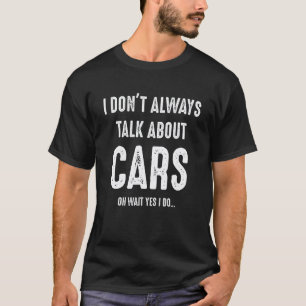 Camiseta No Siempre Hablo De Autos Chiste Tipo De Auto 