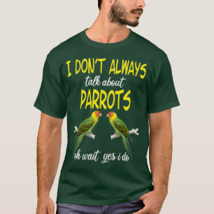 Camiseta No siempre hablo de Parrots Parrot lover