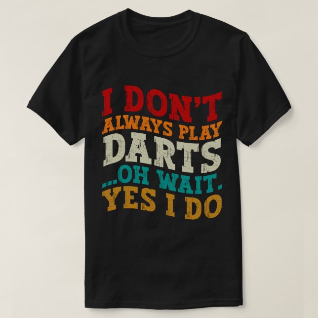 Camiseta No siempre hago Darts Sports Lover Humor Cita (Diseño del anverso)
