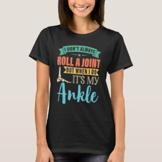 Camiseta No siempre hago una articulación, pero cuando hago