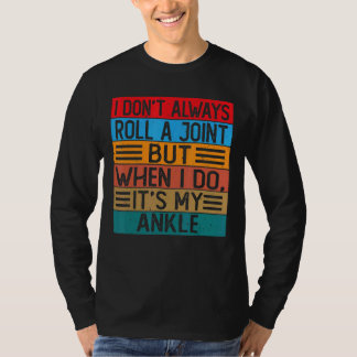 Camiseta No siempre hago una articulación, pero cuando lo h