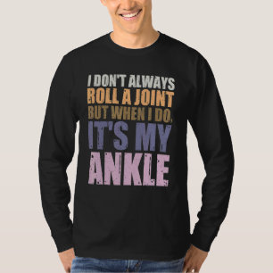Camiseta No siempre hago una articulación, pero cuando lo h