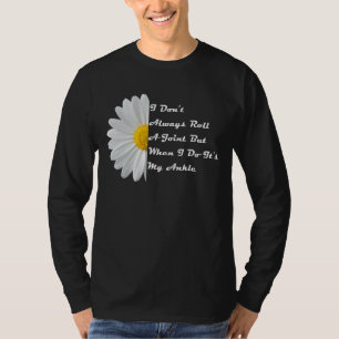 Camiseta No siempre hago una articulación, pero cuando lo h