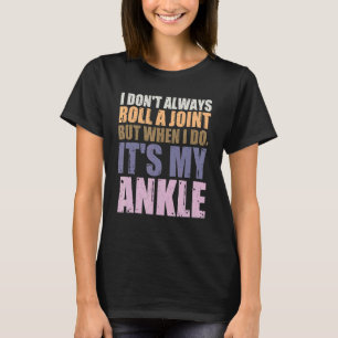 Camiseta No siempre hago una articulación, pero cuando lo h