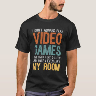 Camiseta No Siempre Juego A Los Juegos De Video Gaming Love