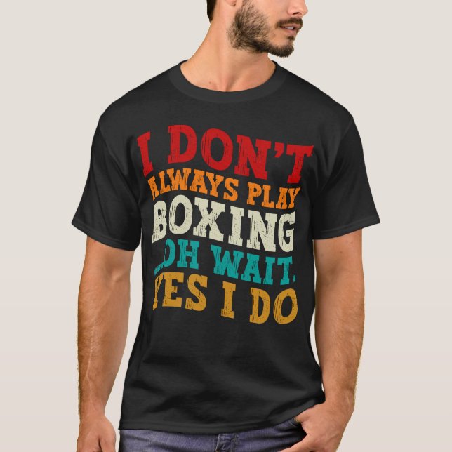 Camiseta No siempre juego al boxeo Oh Espera Sí Es Gracioso (Anverso)