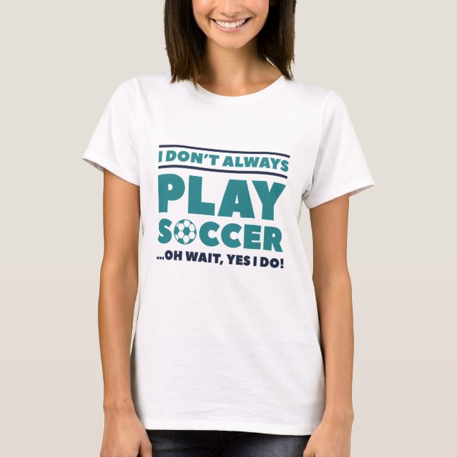 Camiseta No siempre juego al fútbol (Anverso)