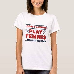 Camiseta No siempre juego al tenis