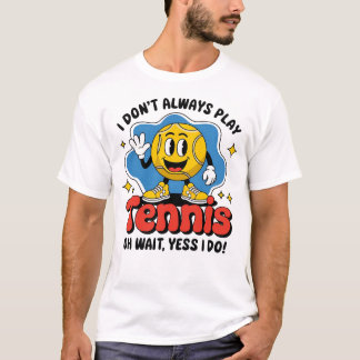 Camiseta No siempre juego al tenis