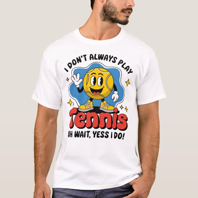 Camiseta No siempre juego al tenis (Anverso)