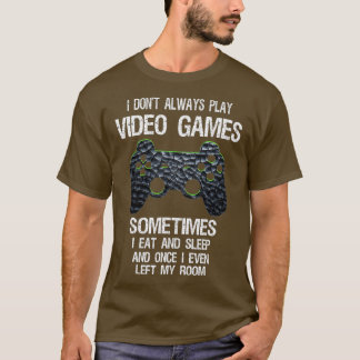 Camiseta No siempre juego divertidos los videojuegos (1)