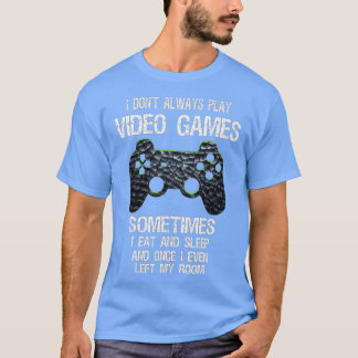 Camiseta No siempre juego divertidos los videojuegos (1)