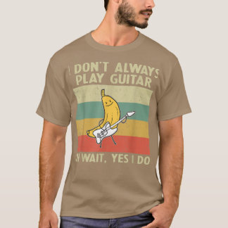 Camiseta No Siempre Juego Guitarra Funny Jugador De Guitarr