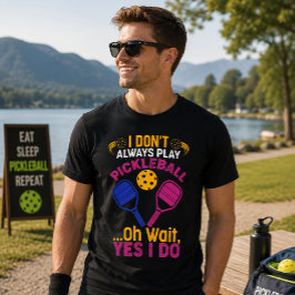 Camiseta No Siempre Juego Pickleball