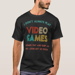 Camiseta No Siempre Juego Regalos De Videojuegos Para Jugad