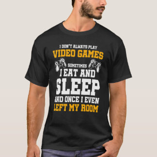 Camiseta No siempre juego video juegos a veces como Sl