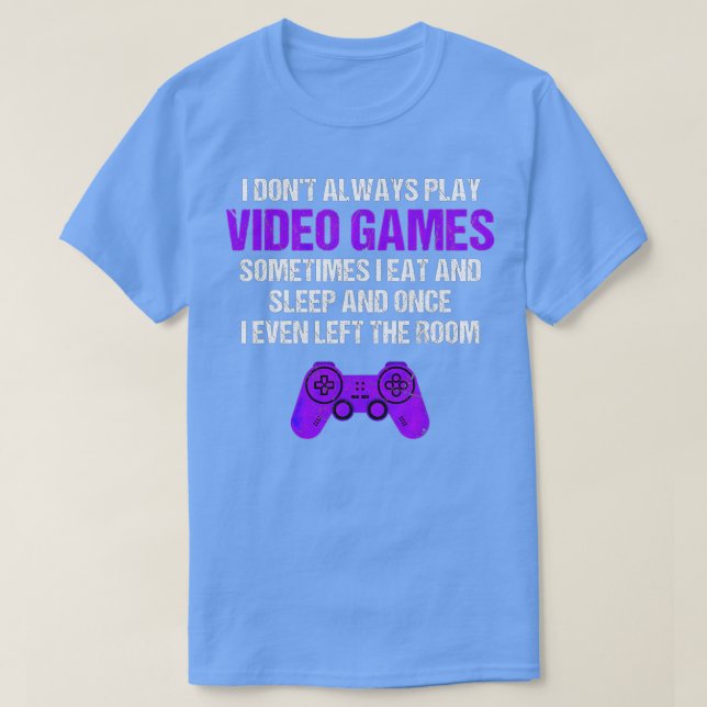 Camiseta No siempre juego video juegos a veces divertida G (Diseño del anverso)