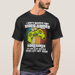 CAMISETA NO SIEMPRE JUEGO VIDEO JUEGOS JUEGOS JUGADORES JÓV