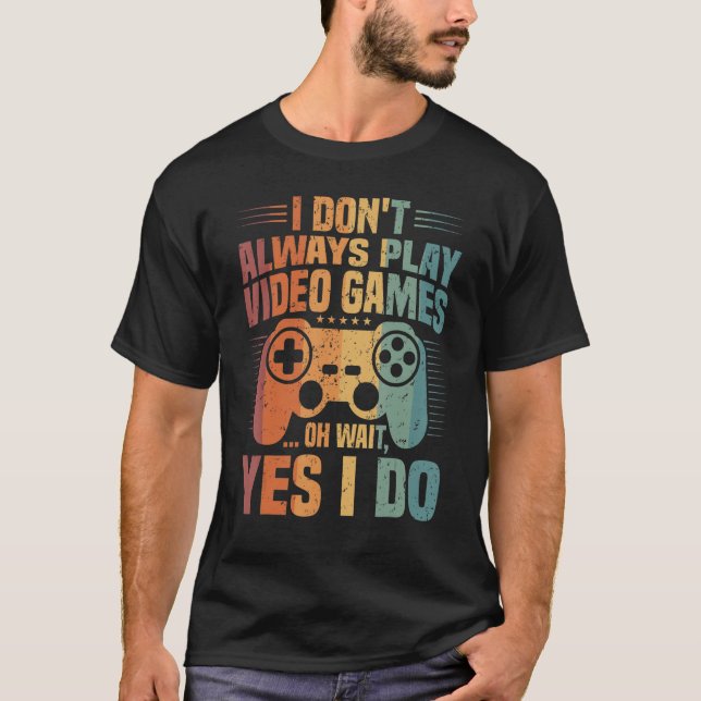 Camiseta No siempre juego videojuegos (Anverso)