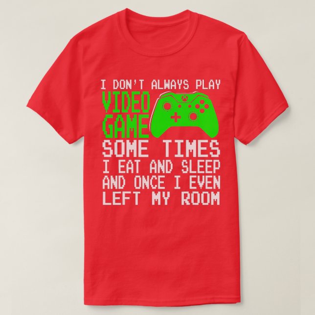 Camiseta No Siempre Juego Videojuegos A Veces Como Y (Diseño del anverso)