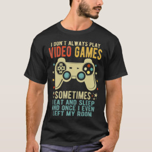 Camiseta No siempre juego videojuegos divertidos