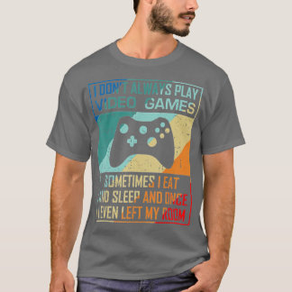 Camiseta No siempre juego videojuegos divertidos (1)