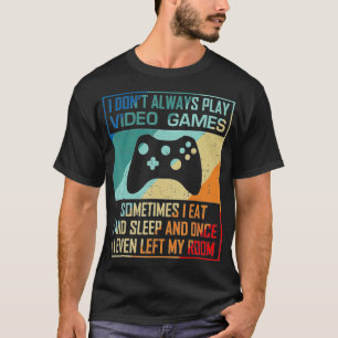 Camiseta No siempre juego videojuegos divertidos (1)