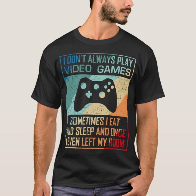 Camiseta No siempre juego videojuegos divertidos Gamer Boy  (Anverso)