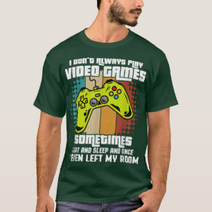 Camiseta No siempre juego videojuegos divertidos Gami