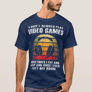 Camiseta No siempre juego videojuegos divertidos juguetones