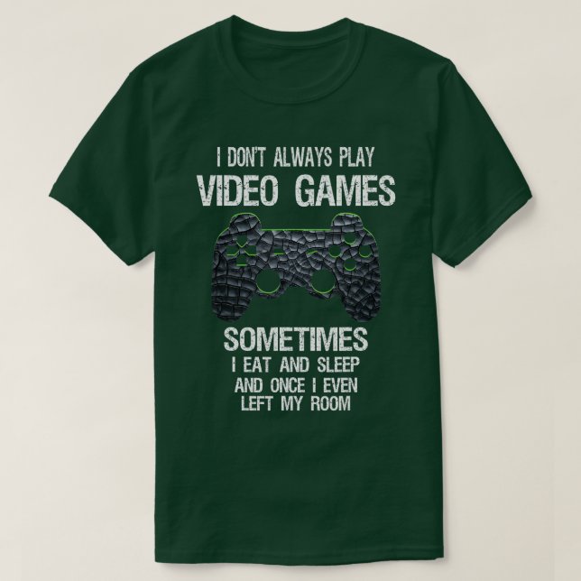 Camiseta No siempre juego videojuegos divertidos juguetones (Diseño del anverso)
