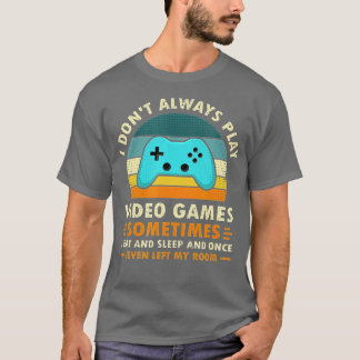 Camiseta No siempre juego videojuegos Graciosamente Retro V