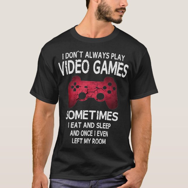 Camiseta No Siempre Juego Videojuegos Graciosos Jugadores T (Anverso)