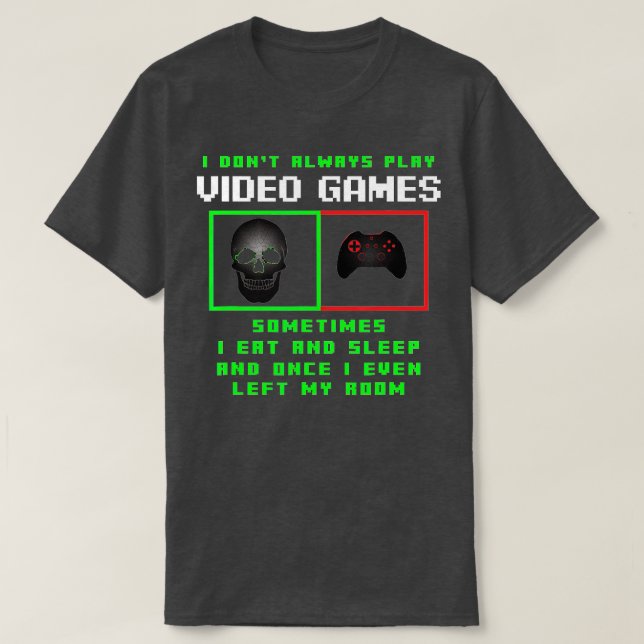Camiseta No Siempre Juego Videojuegos Graciosos Regalos (Diseño del anverso)