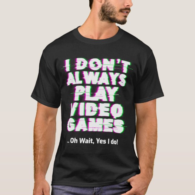Camiseta No siempre juego videos (Anverso)